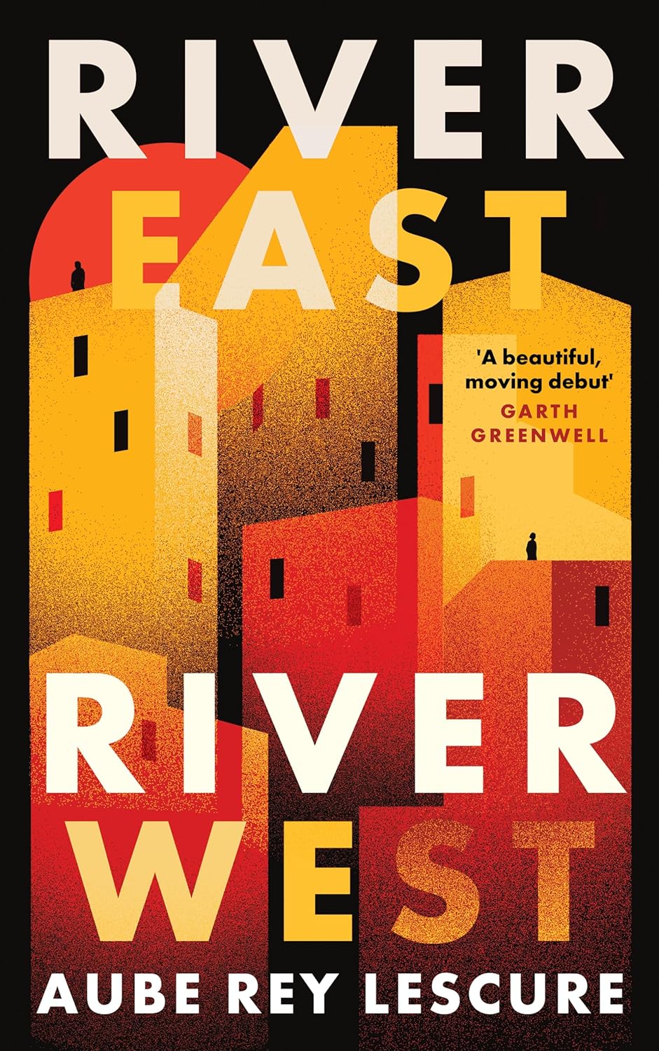 Cover of River East, River West by Aube Rey Lescure. Geometric buildings in yellow-orange gradients.