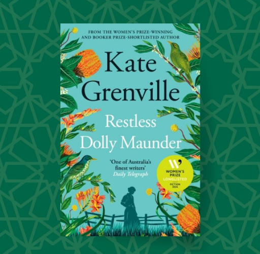 Cover of Restless Dolly Maunder by Kate Grenville on a geometric, green background. Silhouette of a woman standing in grass beside a fence with a border of bright, orange flowers and a green bird.